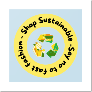 Shop sustainable, say no to fast fashion Posters and Art